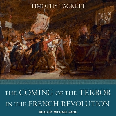 The Coming of the Terror in the French Revolution Lib/E by Page, Michael