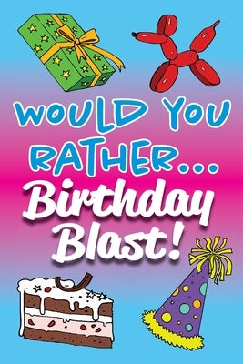 Would You Rather... Birthday Blast! by Beadcraft Books