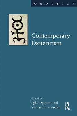 Contemporary Esotericism by Asprem, Egil