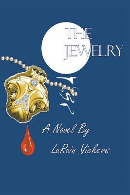 The Jewelry: Book One by Vickers, Larain