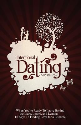 Intentional Dating by Buri, John