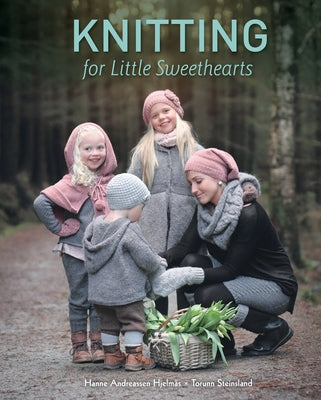 Knitting for Little Sweethearts by Hjelmås, Hanne Andreassen