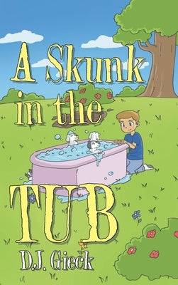 A Skunk in the Tub by Gieck, D. J.