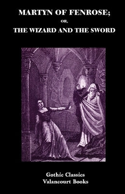 Martyn of Fenrose; Or, the Wizard and the Sword by Summersett, Henry