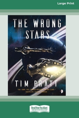 The Wrong Stars [Large Print 16 Pt Edition] by Pratt, Tim