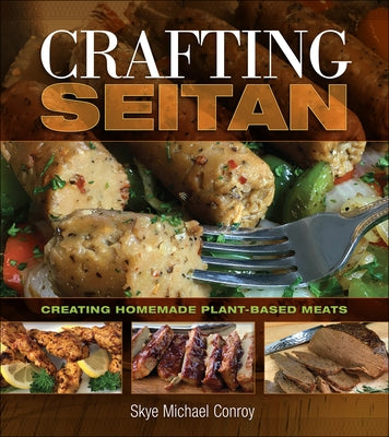 Crafting Seitan by Conroy, Skye Michael