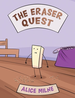 The Eraser Quest by Milne, Alice