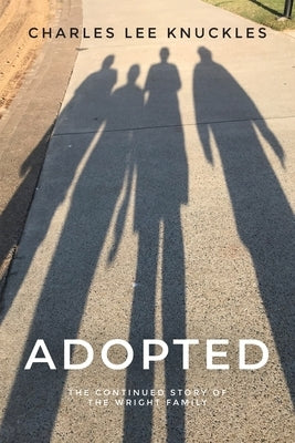 Adopted: The continued story of the Wright family by Knuckles, Charles Lee