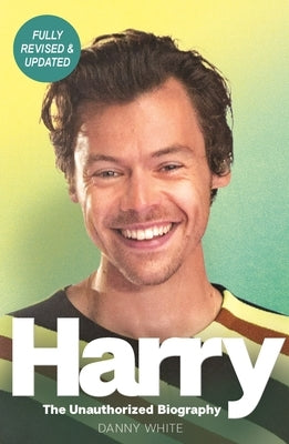 Harry: The Unauthorized Biography by White, Danny