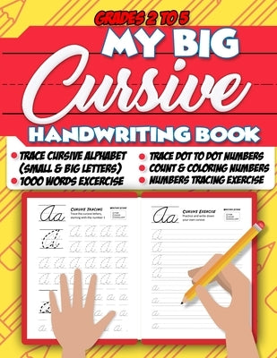 My Big Cursive Handwriting Book: Grades 2 to 5, Alphabet Tracing Dot to Dot and Coloring Workbook by Arts, Cellaro