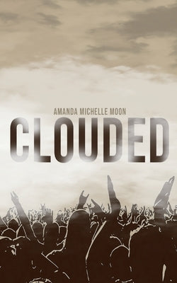 Clouded by Moon, Amanda Michelle