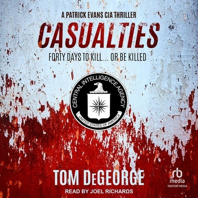 Casualties: A Patrick Evans CIA Thriller by DeGeorge, Tom