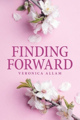 Finding Forward by Allam, Veronica