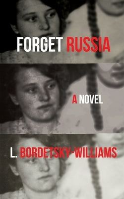 Forget Russia by Bordetsky-Williams, L.