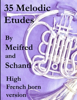 35 Melodic Etudes, High French Horn Version by Meifred, Joseph