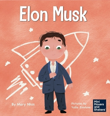 Elon Musk: A Kid's Book About Inventions by Nhin, Mary