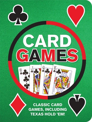 Card Games: Classic Card Games, Including Texas Hold 'Em! by Publications International Ltd