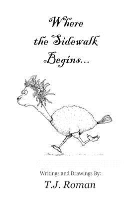 Where the Sidewalk Begins by Roman, T. J.