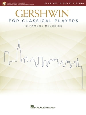 Gershwin for Classical Players: Clarinet and Piano Book with Recorded Piano Accompaniments Online by Gershwin, George