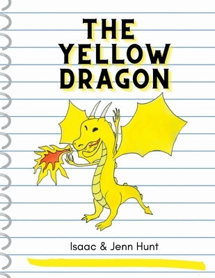 The Yellow Dragon by Hunt, Isaac J.