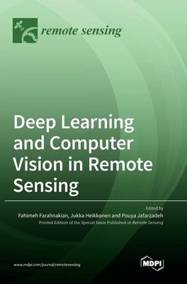 Deep Learning and Computer Vision in Remote Sensing by Farahnakian, Fahimeh