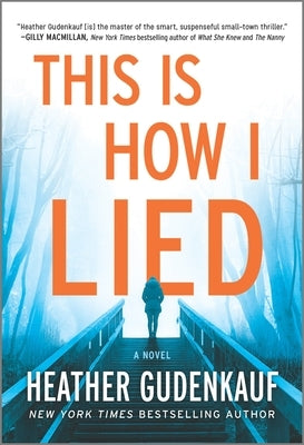 This Is How I Lied by Gudenkauf, Heather