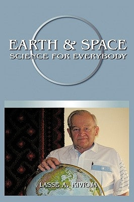 Earth & Space Science for Everybody by Kivioja, Lasse A.