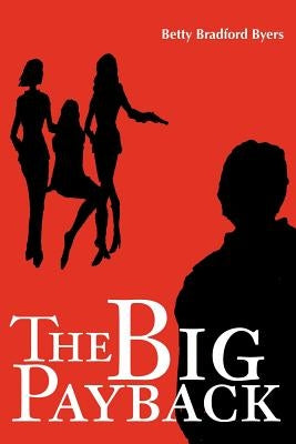 The Big Payback by Byers, Betty B.