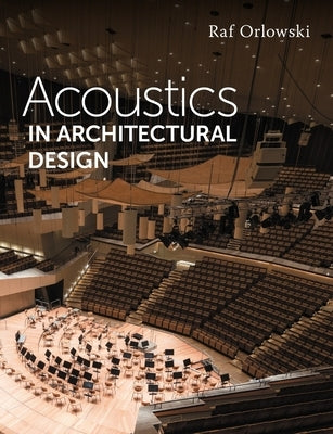 Acoustics in Architectural Design by Orlowski, Raf