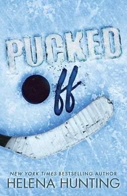 Pucked Off (Special Edition Paperback) by Hunting, Helena