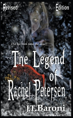 The Legend of Rachel Petersen (Revised Edition) by Baroni, J. T.