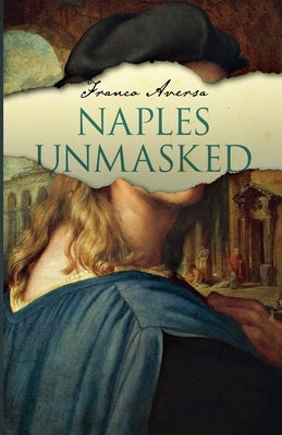 Naples Unmasked by Aversa, Franco