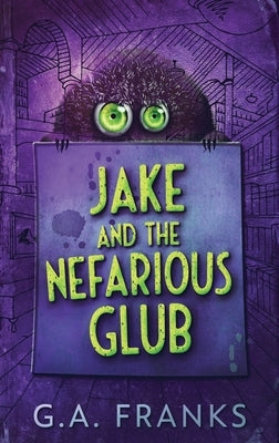 Jake and the Nefarious Glub by Franks, G. a.