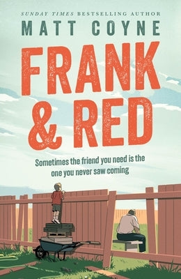 Frank and Red: The Heartwarming Story of an Unlikely Friendship by Coyne, Matt