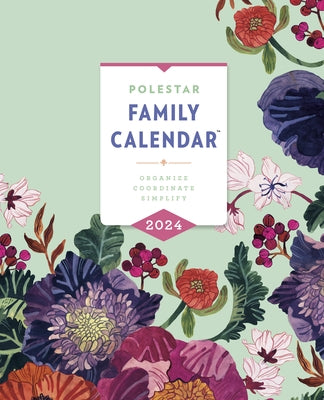 Polestar Family Calendar 2024: Organize - Coordinate - Simplify by Porter, Ruth