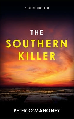 The Southern Killer: An Epic Legal Thriller by O'Mahoney, Peter