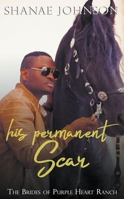 His Permanent Scar by Johnson, Shanae