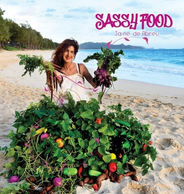 Sassy Food by de Abreu, Ja-Ne