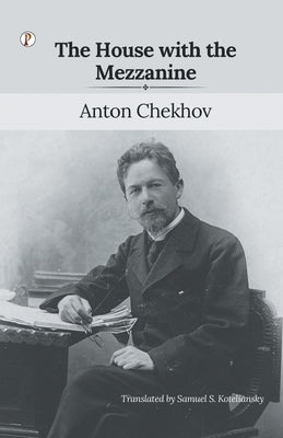 The House with the Mezzanine by Chekhov, Anton