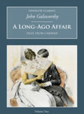 A Long-Ago Affair: Nonsuch Classics by Galsworthy, John