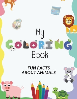 My coloring book: fun facts about animals by Silva, Douglas Da