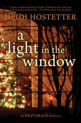 A Light In The Window: An Inlet Beach Novella by Hostetter, Heidi