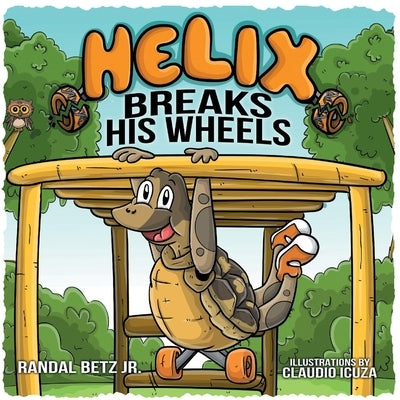 Helix Breaks His Wheels: Volume 3 by Betz, Randal