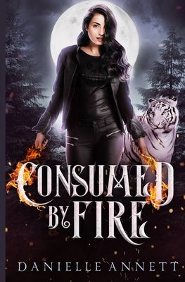 Consumed by Fire by Annett, Danielle