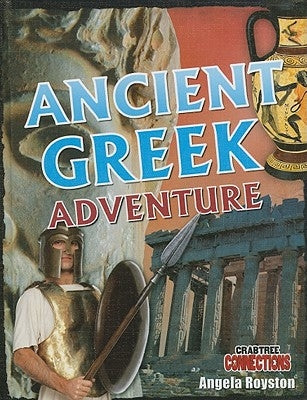 Ancient Greek Adventure by Royston, Angela