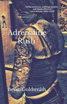 Adrenaline Rush by Goldsmith, Bevin