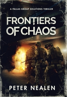 Frontiers of Chaos: A Pallas Group Solutions Thriller by Nealen, Peter