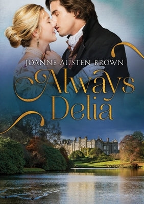 Always Delia by Austen Brown, Joanne