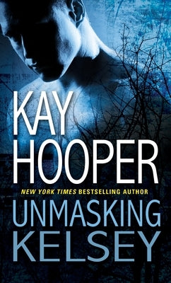 Unmasking Kelsey by Hooper, Kay