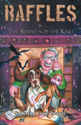 Raffles: The Riddles of the King by Seager, Sally And Lowri